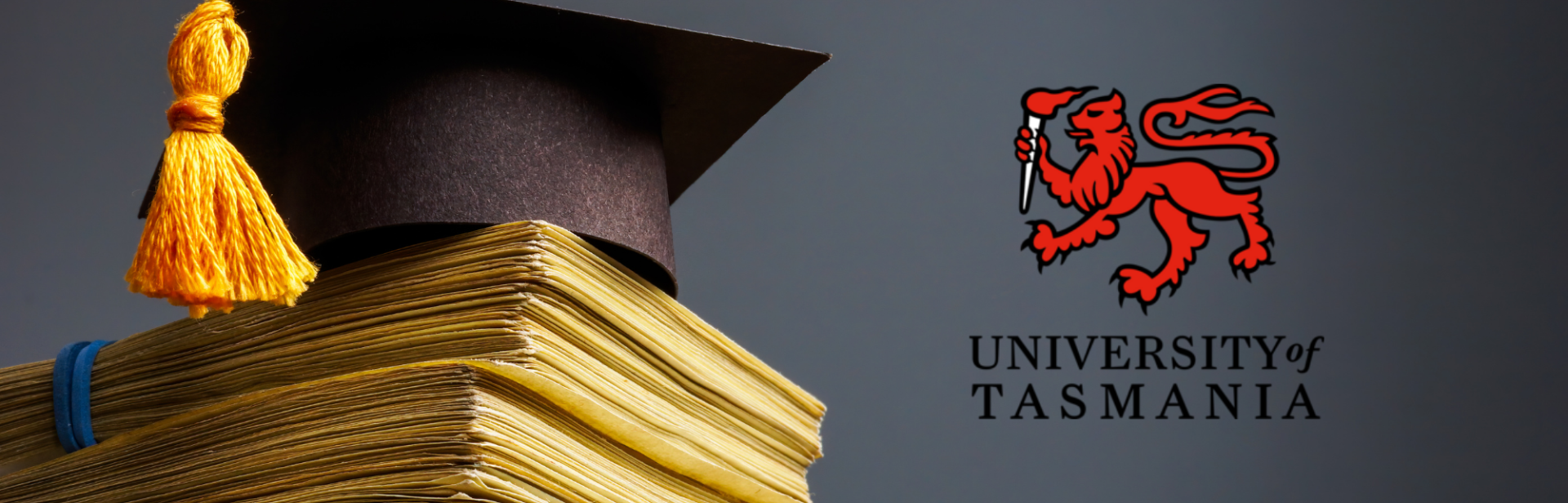 A stack of papers and a Graduates cap next to the University of Tasmania logo on a charcoal background